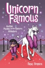 Unicorn Famous: Another Phoebe and Her Unicorn Adventure By Dana Simpson Cover Image