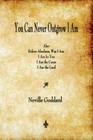 You Can Never Outgrow I Am By Neville Goddard Cover Image