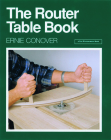 The Router Table Book By Ernie Conover Cover Image