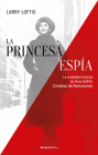 La princesa espía / The Princess Spy By Larry Loftis Cover Image