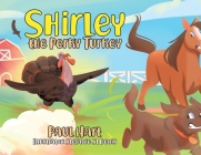 Shirley the Perky Turkey By Paul Hart, Stefanie St Denis (Illustrator) Cover Image