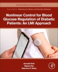 Nonlinear Control for Blood Glucose Regulation of Diabetic Patients: An LMI Approach By Anirudh Nath, Rajeeb Dey, Valentina Emilia Balas Cover Image