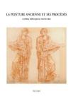 La Peinture Ancienne Et Ses Procedes: Copies, Repliques, Pastiches (Underdrawing and Technology in Painting. Symposia #15) Cover Image