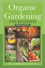 Organic Gardening For Beginners: Basic Guide Cover Image