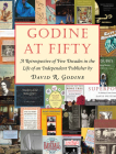Godine at Fifty: A Retrospective of Five Decades in the Life of an Independent Publisher Cover Image