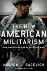 The New American Militarism: How Americans Are Seduced by War (Updated) Cover Image
