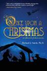 Once Upon a Christmas: A Collection of Short Stories By Richard J. Smith Ph. D. Cover Image