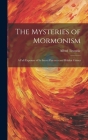 The Mysteries of Mormonism: A Full Exposure of its Secret Practices and Hidden Crimes Cover Image