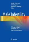 Male Infertility: A Complete Guide to Lifestyle and Environmental Factors By Stefan S. Du Plessis (Editor), Ashok Agarwal (Editor), Edmund S. Sabanegh Jr (Editor) Cover Image