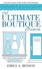 The Ultimate Boutique Handbook: How to Start a Retail Business By Emily a. Benson Cover Image
