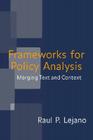 Frameworks for Policy Analysis: Merging Text and Context By Raul P. Lejano Cover Image