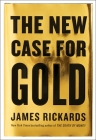 The New Case for Gold By James Rickards Cover Image