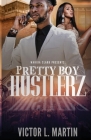 Pretty Boy Hustlerz Part 1 By Victor L. Martin Cover Image