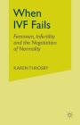 When IVF Fails: Feminism, Infertility and the Negotiation of Normality Cover Image