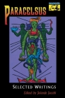 Paracelsus: Selected Writings By Paracelsus, Jolande Jacobi (Editor), Norbert Guterman (Translator) Cover Image