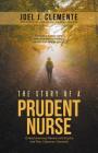 The Story of a Prudent Nurse: A Heartwarming Memoir with Krysha and May Cabuenas-Clemente By Joel J. Clemente Cover Image