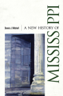 A New History of Mississippi By Dennis J. Mitchell Cover Image