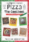 Authentic Italian Pizza - The Cookbook: 43 step-by-step pizza dough recipes for homemade pizza from scratch! + 90 gourmet toppings for every craving By Tommaso Sorrentino Cover Image
