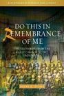 Do This in Remembrance of Me: The Eucharist from the Early Church to the Present Day (Scm Studies in Worship & Liturgy) By Bryan D. Spinks Cover Image