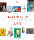 Timelines of Art (DK Timelines) By DK Cover Image