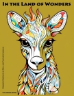 In the Land of Wonders: Coloring Pages with Extraordinary Animal Portraits By Simone Sereni Cover Image