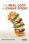 The Real Cost of Cheap Food (Routledge Studies in Food) By Michael Carolan Cover Image