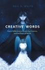Creative Words: Poetic Reflections on Creativity, Creation, and the Power of Words Cover Image