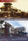 Historic Orlando (Past and Present) By Elizabeth Randall, Bob Randall (Photographer) Cover Image
