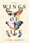 Wings of Silk By Li-Ying Lundquist Cover Image