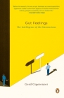 Gut Feelings: The Intelligence of the Unconscious By Gerd Gigerenzer Cover Image