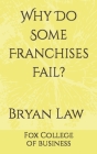 Why Do Some Franchises Fail? By Bryan Law Cover Image