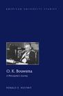 O. K. Bouwsma: A Philosopher's Journey (American University Studies #216) By Ronald E. Hustwit Cover Image