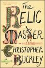 The Relic Master: A Novel By Christopher Buckley Cover Image