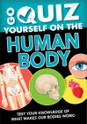 Go Quiz Yourself on the Human Body By Izzi Howell Cover Image