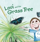 Loui and the Grass Tree: Loui and the Grass Tree By Leanne Murner Cover Image