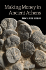Making Money in Ancient Athens By Michael Leese Cover Image