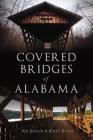 Covered Bridges of Alabama By Wil Elrick, Kelly Kazek Cover Image