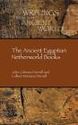 The Ancient Egyptian Netherworld Books By John Coleman Darnell, Colleen Manassa Darnell Cover Image