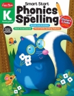 Smart Start: Phonics and Spelling, Grade K Workbook Cover Image