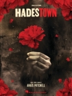 Hadestown - Vocal Selections Songbook: Vocal Selections By Anais Mitchell (Composer) Cover Image