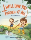 I Will Love You Through It All By Jeanette McDaniel Cover Image