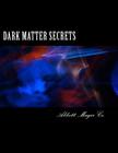Dark Matter Secrets: 80 Years Of Spooky Magic By Chuck Kleiber, Abbott Magic Co Cover Image