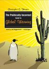 The Politically Incorrect Guide to Global Warming (and Environmentalism) By Christopher C. Horner, Jeff Riggenbach (Read by) Cover Image