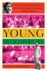 Young Bloomsbury: The Generation That Redefined Love, Freedom, and Self-Expression in 1920s England By Nino Strachey Cover Image