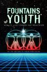 Fountains of Youth: How to Live Longer and Healthier Cover Image