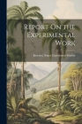 Report On the Experimental Work By Jamaica Sugar Experiment Station (Created by) Cover Image