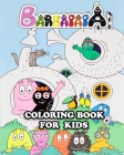 Barbapapa Coloring Book for Kids: Great Activity Book to Color All Your Favorite Characters in Barbapapa By Barbapapa Coloring Cover Image