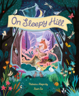 On Sleepy Hill By Patricia Hegarty, Xuan Le (Illustrator) Cover Image