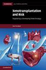 Xenotransplantation and Risk (Cambridge Law #14) Cover Image