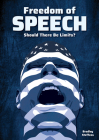 Freedom of Speech: Should There Be Limits? By Bradley Steffens Cover Image